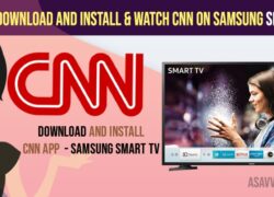 Download and Install & Watch CNN On Samsung Smart TV