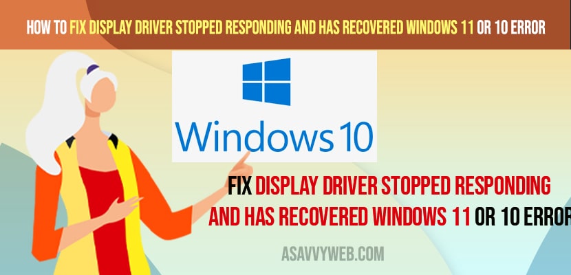 Fix Display Driver Stopped Responding and Has Recovered Windows 11 or 10 Error