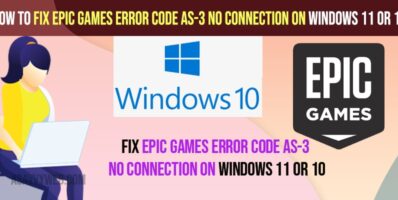 ix Epic Games Error Code AS-3 No Connection on Windows 11 or 10
