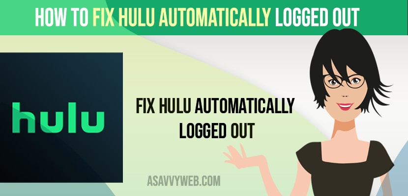 How to Fix Hulu Automatically Logged Out