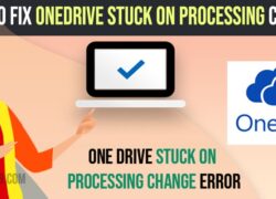 Fix OneDrive Stuck on Processing Change