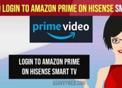 Login to Amazon Prime on Hisense Smart Tv