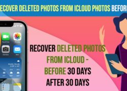 How to Recover Deleted Photos from iCloud Photos Before 30 Days and After 30 Days