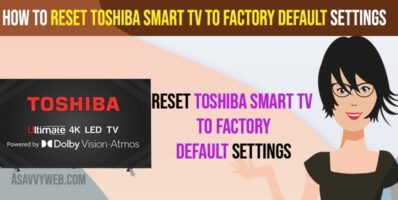 Reset Toshiba Smart tv to Factory Default Settings