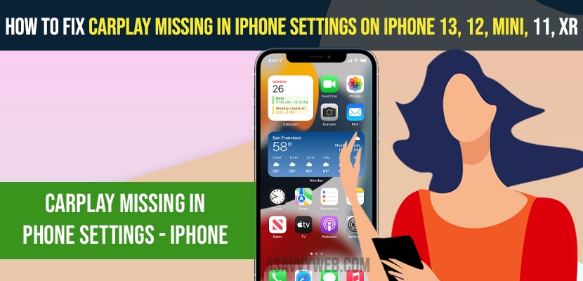 Carplay Missing in iPhone Settings on iPhone 13, 12, mini, 11, x , XR