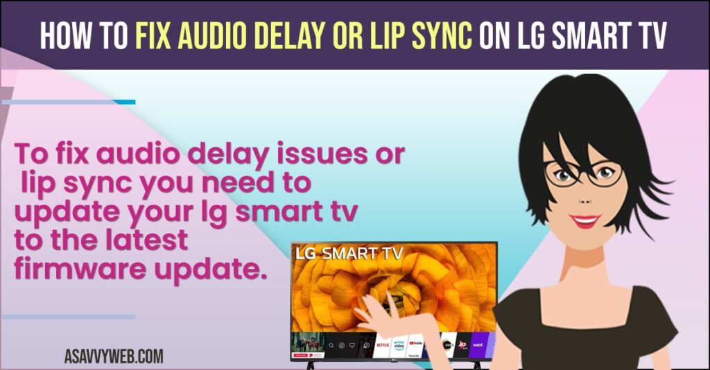 Audio Delay or Lip Sync on LG Smart 