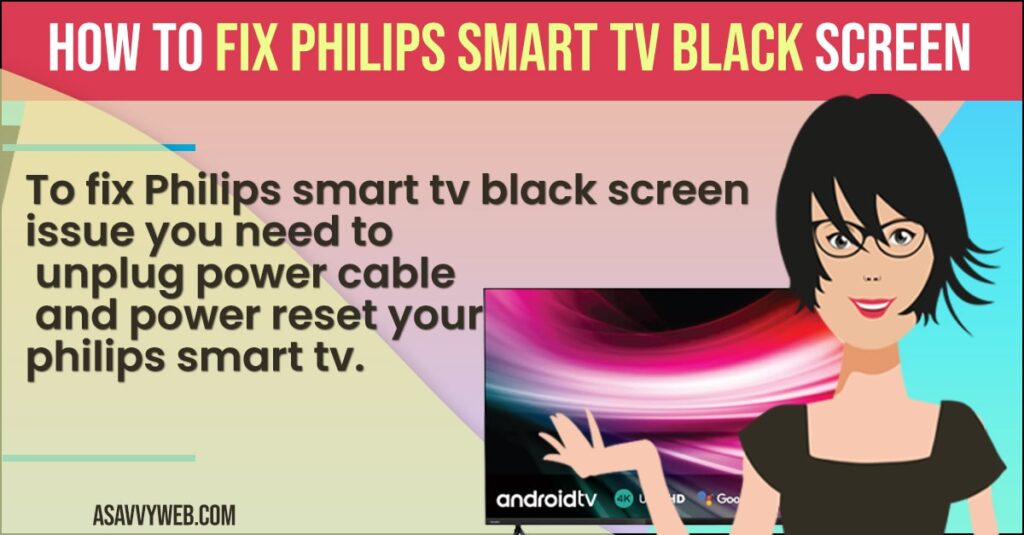 Fix Philips Smart TV Black Screen