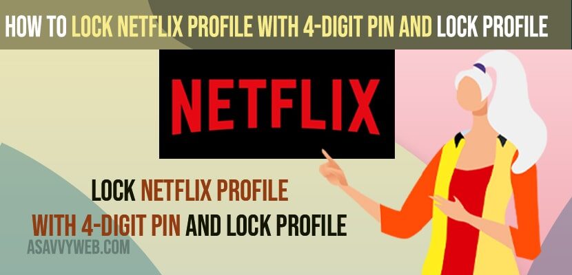 Lock Netflix Profile With 4-Digit Pin and Lock Profile