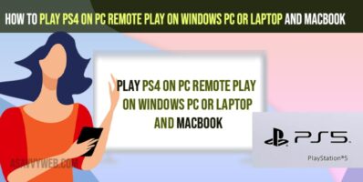 Play PS4 On PC Remote Play on Windows PC or Laptop and MacBook