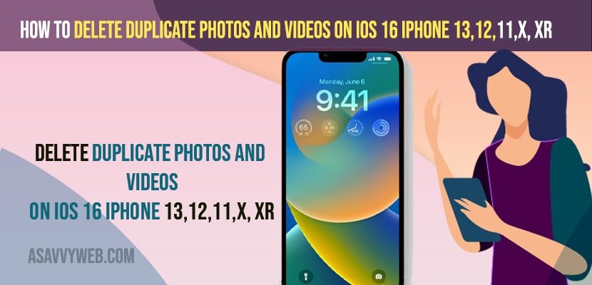 Delete Duplicate Photos and Videos on iOS 16 iPhone 13,12,11,x, XR