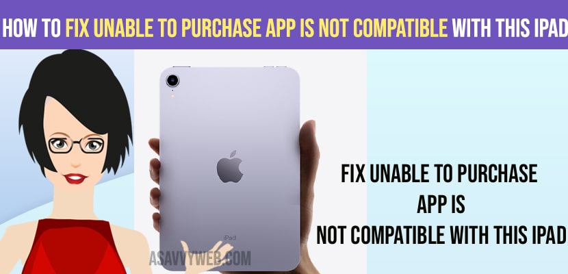 Fix Unable to Purchase App is Not Compatible With This iPad