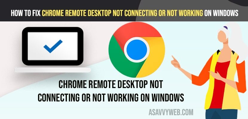 Fix Chrome Remote Desktop Not Connecting or Not Working on Windows