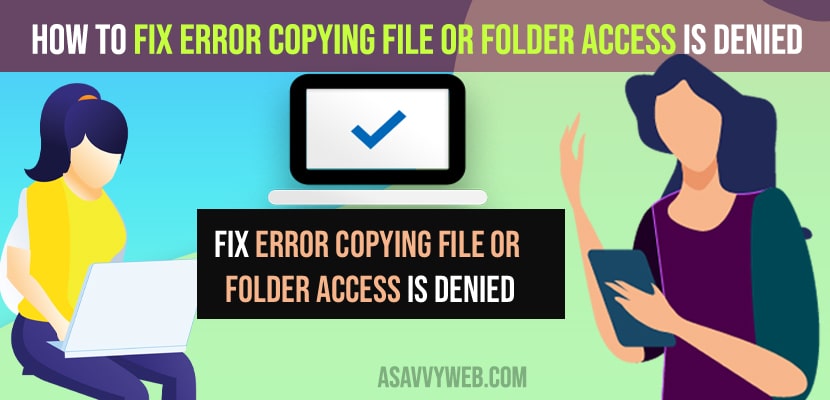 Fix Error Copying File or Folder Access Is Denied