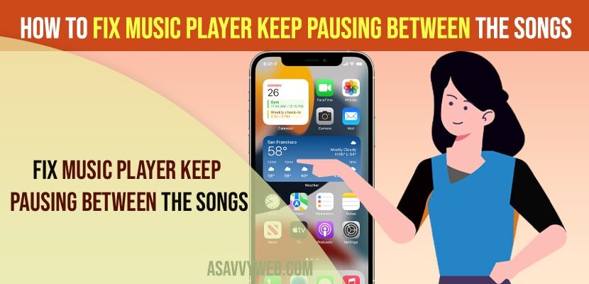 Fix Music Player Keep Pausing Between the Songs