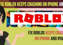 Roblox Keeps Crashing On iPhone and iPad