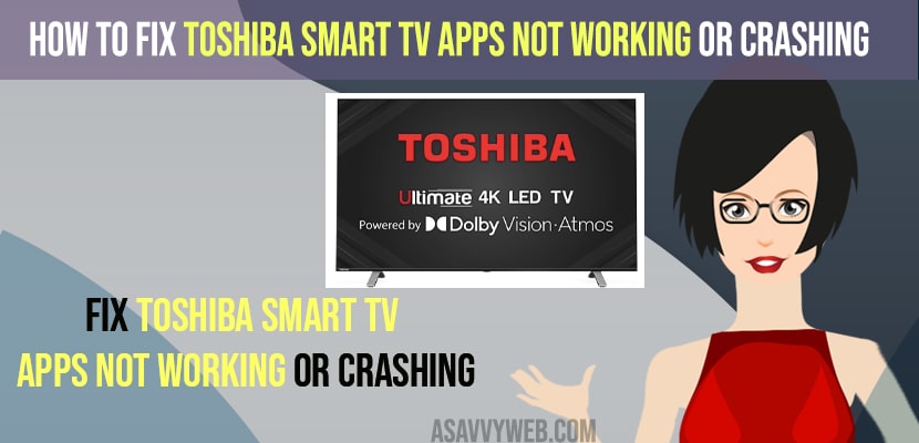 Fix Toshiba Smart tv Apps not Working or Crashing