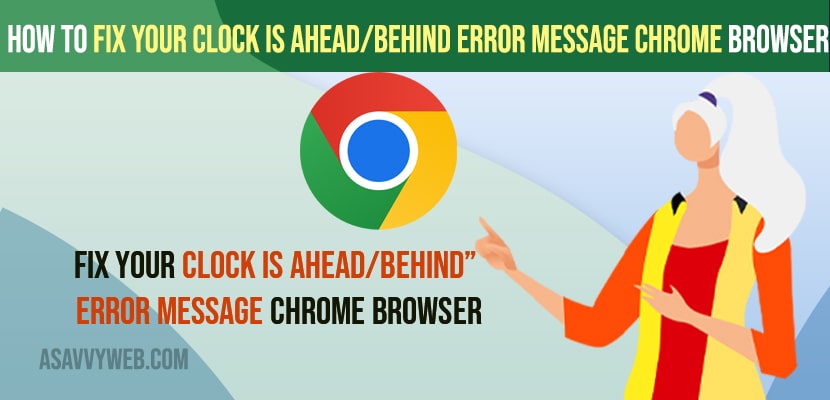 Fix Your Clock Is Ahead/Behind” Error Message Chrome Browser