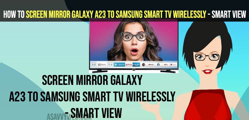 Screen Mirror Galaxy A23 to Samsung Smart tv Wirelessly
