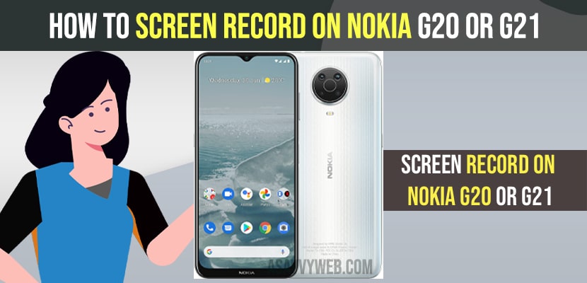 Screen Record on Nokia G20 or G21