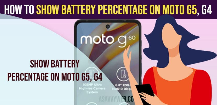 Show Battery Percentage on Moto G5 5G, G4 