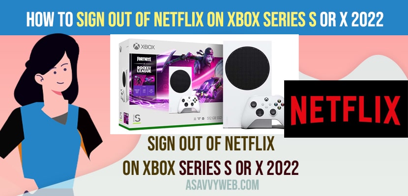 Sign Out of Netflix on xbox Series S or X 2022