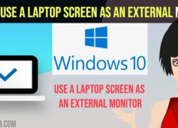 How to Use a Laptop Screen as an External Monitor