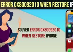 Error 0x80092010 when restore iPhone