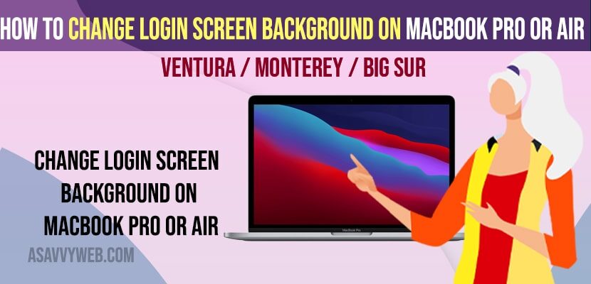 Change Login Screen Background on MacBook Pro or Air Ventura / Monterey / Big Sur