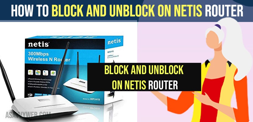 Block and Unblock on Netis Router
