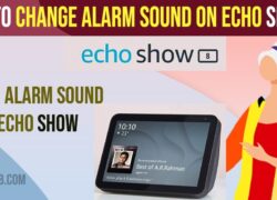 Change Alarm Sound on Echo Show