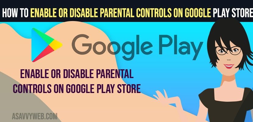 Enable or Disable Parental Controls on Google Play Store
