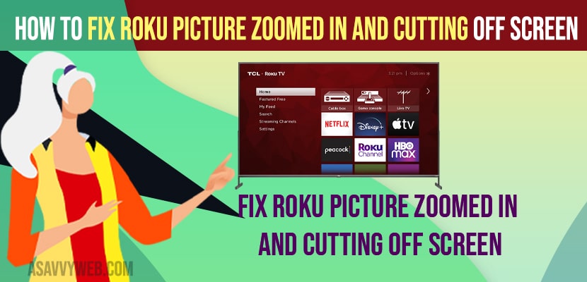 How to Fix Roku Picture Zoomed In And Cutting OFF Screen
