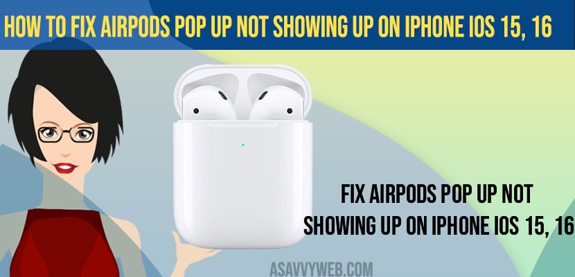 How to Fix AirPods Pop up Not Showing up on iPhone iOS 15, 16 - A Savvy Web