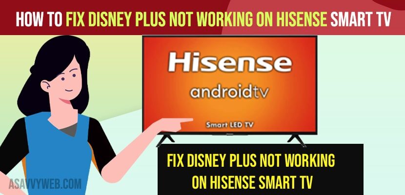 How to Fix Disney plus not working on Hisense Smart tv