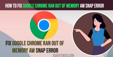 Fix Google Chrome Ran Out Of Memory Aw Snap Error