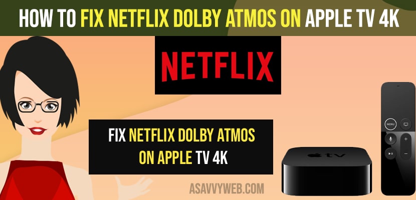 Fix Netflix dolby Atmos on apple tv 4k