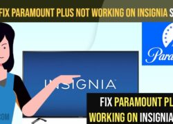 Fix Paramount plus not working on insignia Smart tv