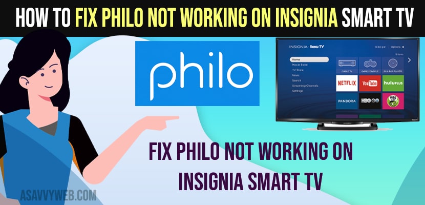 Fix Philo not working on Insignia Smart TV