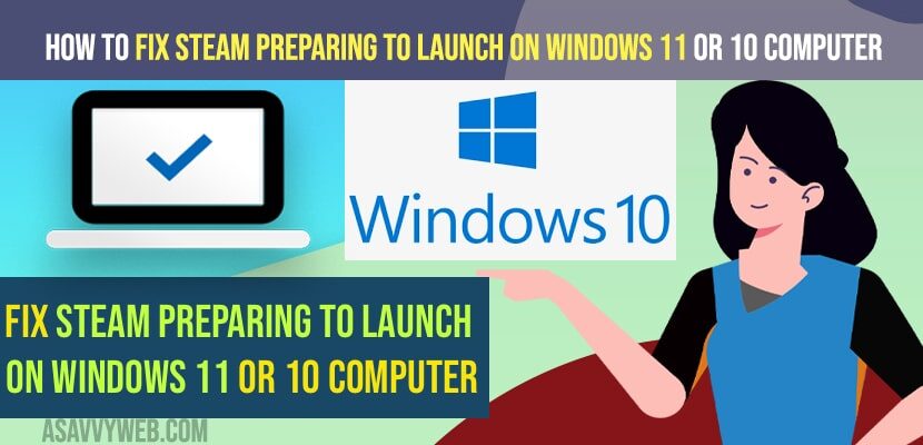 How to Fix Steam Preparing to Launch on Windows 11 or 10 Computer