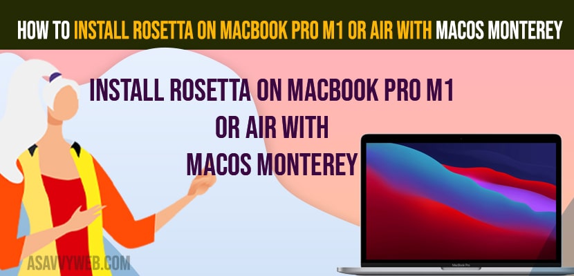 Install Rosetta On MacBook pro m1 or Air with MacOS Monterey
