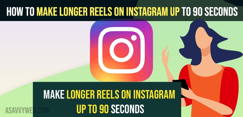 Make Longer Reels ON Instagram Up to 90 seconds