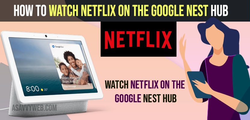 Watch Netflix on the Google Nest Hub