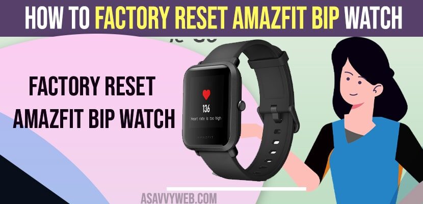 Factory Reset Amazfit Bip Watch