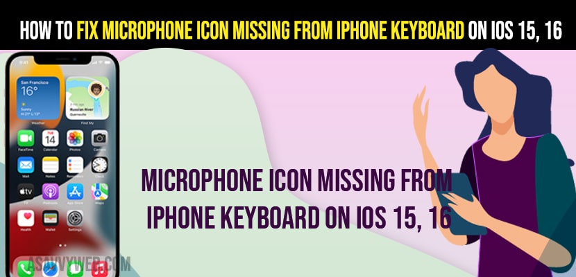 Fix Microphone Icon Missing From iPhone Keyboard on iOS 15, 16