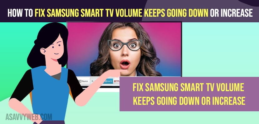 Fix Samsung Smart tv Volume Keeps Going Down or Increase