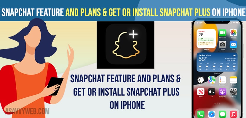 Snapchat Feature and Plans & Get or Install SnapChat Plus On iPhone