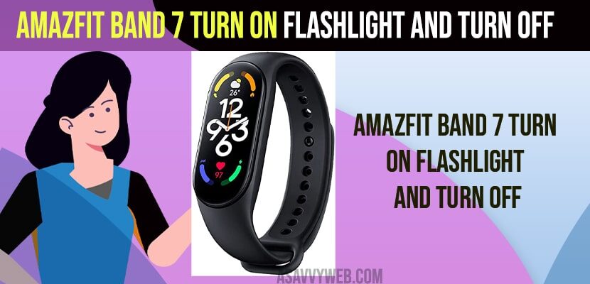 Amazfit Band 7 Turn on flashlight and Turn Off