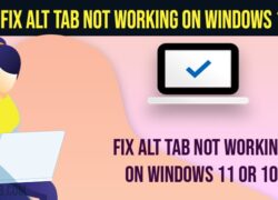fix Alt Tab Not Working on Windows 11 or 10