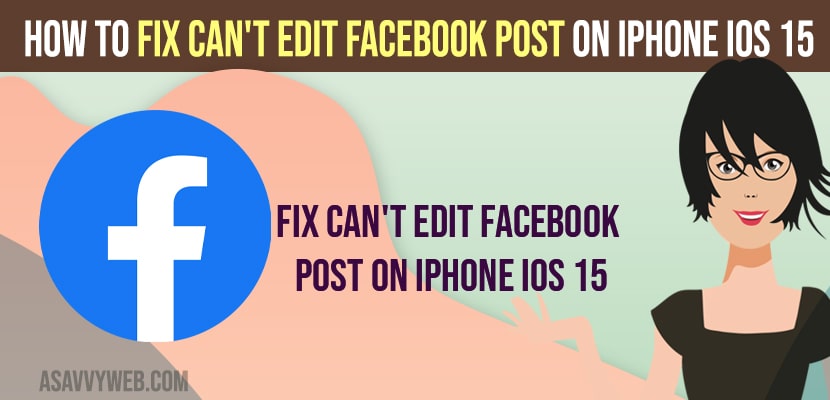 Fix Can't Edit FaceBook Post on iPhone iOS 15