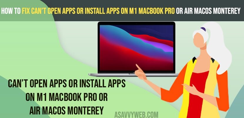ix Can’t Open Apps or Install Apps on M1 MacBook Pro or Air MacOS Monterey